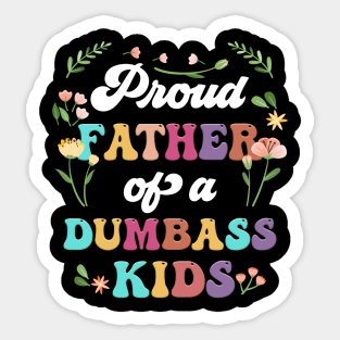 Floral Proud Father Of A Few Dumbass Kids Father's Day Sticker